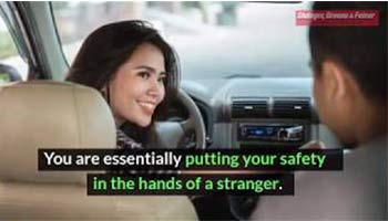 You are eseentially putting your safety in the hands of a stranger when using ridesharing